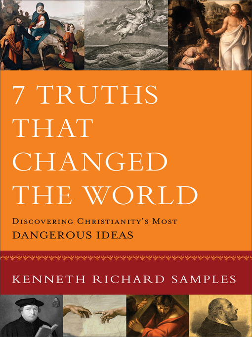 Title details for 7 Truths That Changed the World by Kenneth R. Samples - Available